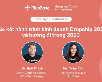 Strategic Livestream #3: Đúc kết hành trình kinh doanh Dropship 2022 và hướng đi trong 2023